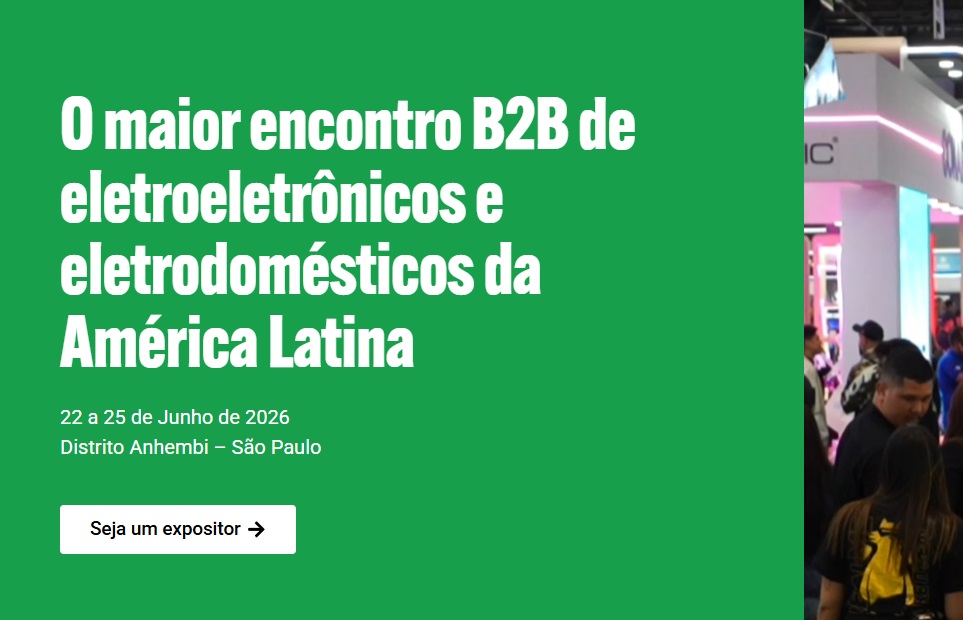 2026第21届巴西消费电子及家电展(Eletrolar Show)(参展网) 2026第21届巴西消费电子及家电展(Eletrolar Show)(www.828i.com)
